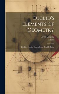 Produktbild: Euclid's Elements of Geometry: The First Six, the Eleventh and Twelfth Books