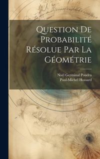 Produktbild: Question De Probabilit&eacute; R&eacute;solue Par La G&eacute;om&eacute;trie