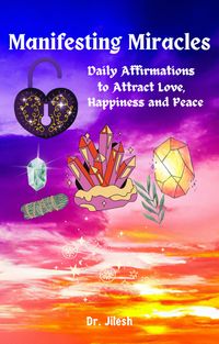 Produktbild: Manifesting Miracles - Daily Affirmations for Love, Happiness, and Inner Peace (Self Help)