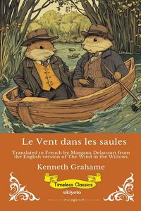 Produktbild: Le Vent dans les saules | French Version of The Wind in the Willows