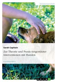 Produktbild: Zur Theorie und Praxis tiergest&uuml;tzter Interventionen mit Hunden