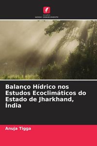 Produktbild: Balan&ccedil;o H&iacute;drico nos Estudos Ecoclim&aacute;ticos do Estado de Jharkhand, &Iacute;ndia