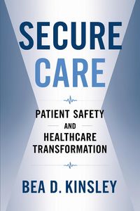 Produktbild: Secure Care: Patient Safety and Healthcare Transformation