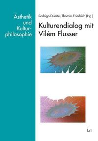 Produktbild: Kulturendialog mit Vil&eacute;m Flusser