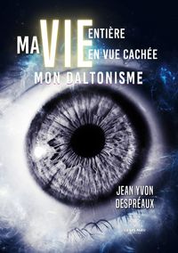 Produktbild: Ma vie enti&egrave;re en vue cach&eacute;e