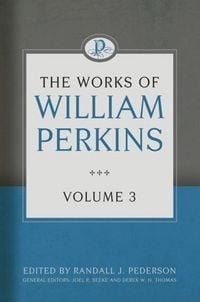 Produktbild: The Works of William Perkins, Volume 3