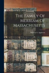 Produktbild: The Family Of Merriam Of Massachusetts