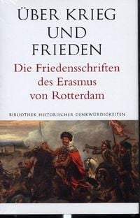 Produktbild: &Uuml;ber Krieg und Frieden. Die Friedensschriften des Erasmus von Rotterdam