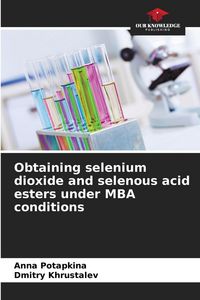 Produktbild: Obtaining selenium dioxide and selenous acid esters under MBA conditions