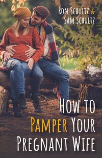 Produktbild: How to Pamper Your Pregnant Wife