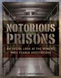 Produktbild: Notorious Prisons: An Inside Look at the Worlds Most Feared Institutions
