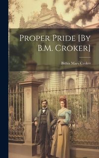 Produktbild: Proper Pride [By B.M. Croker]