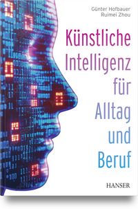 Produktbild: K&uuml;nstliche Intelligenz f&uuml;r Alltag und Beruf
