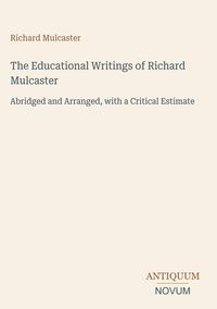 Produktbild: The Educational Writings of Richard Mulcaster