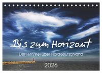 Produktbild: Bis zum Horizont. Der Himmel &uuml;ber Norddeutschland. (Tischkalender 2026 DIN A5 quer), CALVENDO Monatskalender