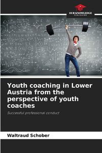 Produktbild: Youth coaching in Lower Austria from the perspective of youth coaches