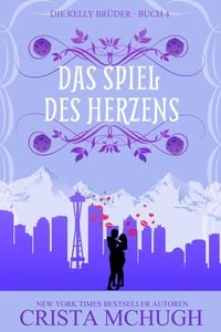 Produktbild: Das Spiel des Herzens (Die Kelly Br&uuml;der, #4)