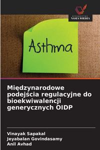Produktbild: Mi&iquest;dzynarodowe podej&iquest;cia regulacyjne do bioekwiwalencji generycznych OIDP