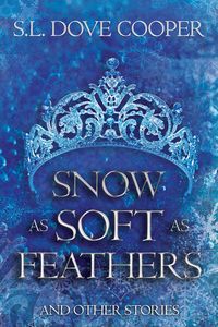 Produktbild: Snow as Soft as Feathers and other stories