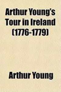 Produktbild: Arthur Young's Tour in Ireland (1776-1779)