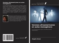 Produktbild: Varones afroamericanos en aulas monog&eacute;nero