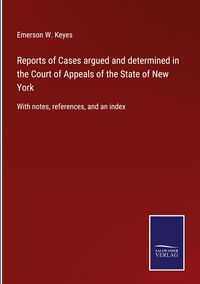 Produktbild: Reports of Cases argued and determined in the Court of Appeals of the State of New York