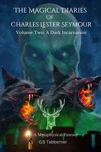 Produktbild: The Magical Diaries of Charles Lester Seymour: A Dark Incarnation