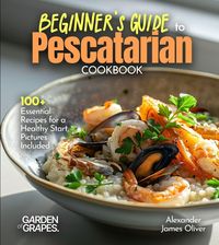 Produktbild: Beginner's Guide to Pescatarian Cookbook