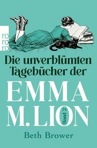 Produktbild: Die unverbl&uuml;mten Tageb&uuml;cher der Emma M. Lion
