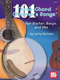 Produktbild: 101 Three-Chord Children's Songs for Guitar, Banjo & Uke