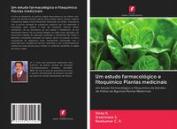 Produktbild: Um estudo farmacol&oacute;gico e fitoqu&iacute;mico Plantas medicinais