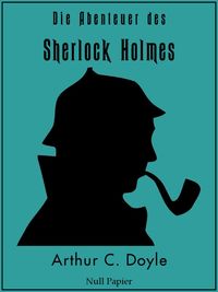 Bild vom Artikel Die Abenteuer des Sherlock Holmes vom Autor Arthur Conan Doyle