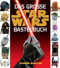 Bild vom Artikel Das große STAR WARS Bastelbuch vom Autor Bonnie Burton
