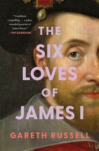Produktbild: The Six Loves of James I