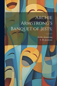 Produktbild: Archie Armstrong's Banquet of Jests;