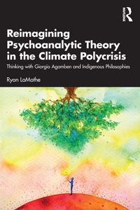 Produktbild: Reimagining Psychoanalytic Theory in the Climate Polycrisis