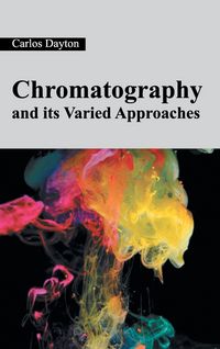 Produktbild: Chromatography and its Varied Approaches
