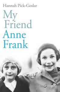 Produktbild: Pick-Goslar, H: My Friend Anne Frank