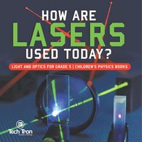 Produktbild: How Are Lasers Used Today? | Light and Optics for Grade 5 | Children's Physics Books
