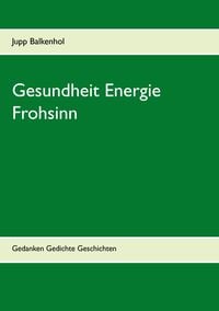 Produktbild: Gesundheit Energie Frohsinn