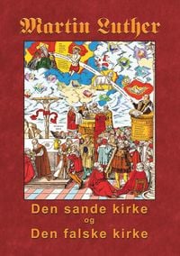 Produktbild: Martin Luther - Den sande kirke og den falske kirke