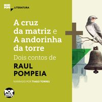 Produktbild: A cruz da matriz e A andorinha da torre: dois contos de Raul Pompeia