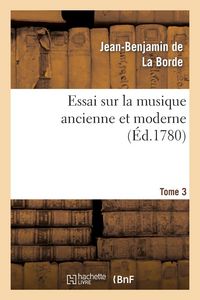 Produktbild: Essai Sur La Musique Ancienne Et Moderne. Tome 4