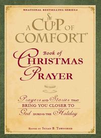 Produktbild: A Cup of Comfort Book of Christmas Prayer: Prayers and Stories That Bring You Closer to God During the Holiday