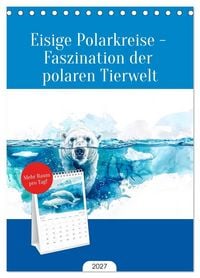 Produktbild: Tischplaner 2027 - Eisige Polarkreise - Faszination der polaren Tierwelt (A5 Tischkalender zum Aufstellen) CALVENDO