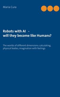 Produktbild: Robots with AI - will they become like Humans?