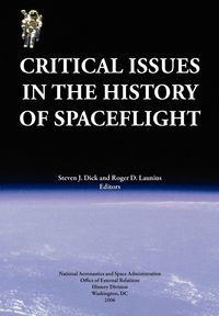 Produktbild: Critical Issues in the History of Spaceflight (NASA Publication SP-2006-4702)