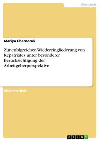 Produktbild: Zur erfolgreichen Wiedereingliederung von Repatriates unter besonderer Ber&uuml;cksichtigung der Arbeitgeberperspektive