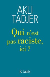 Produktbild: Qui n'est pas raciste, ici ?