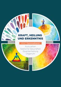 Produktbild: Kraft, Heilung und Erkenntnis - 4 in 1 Sammelband